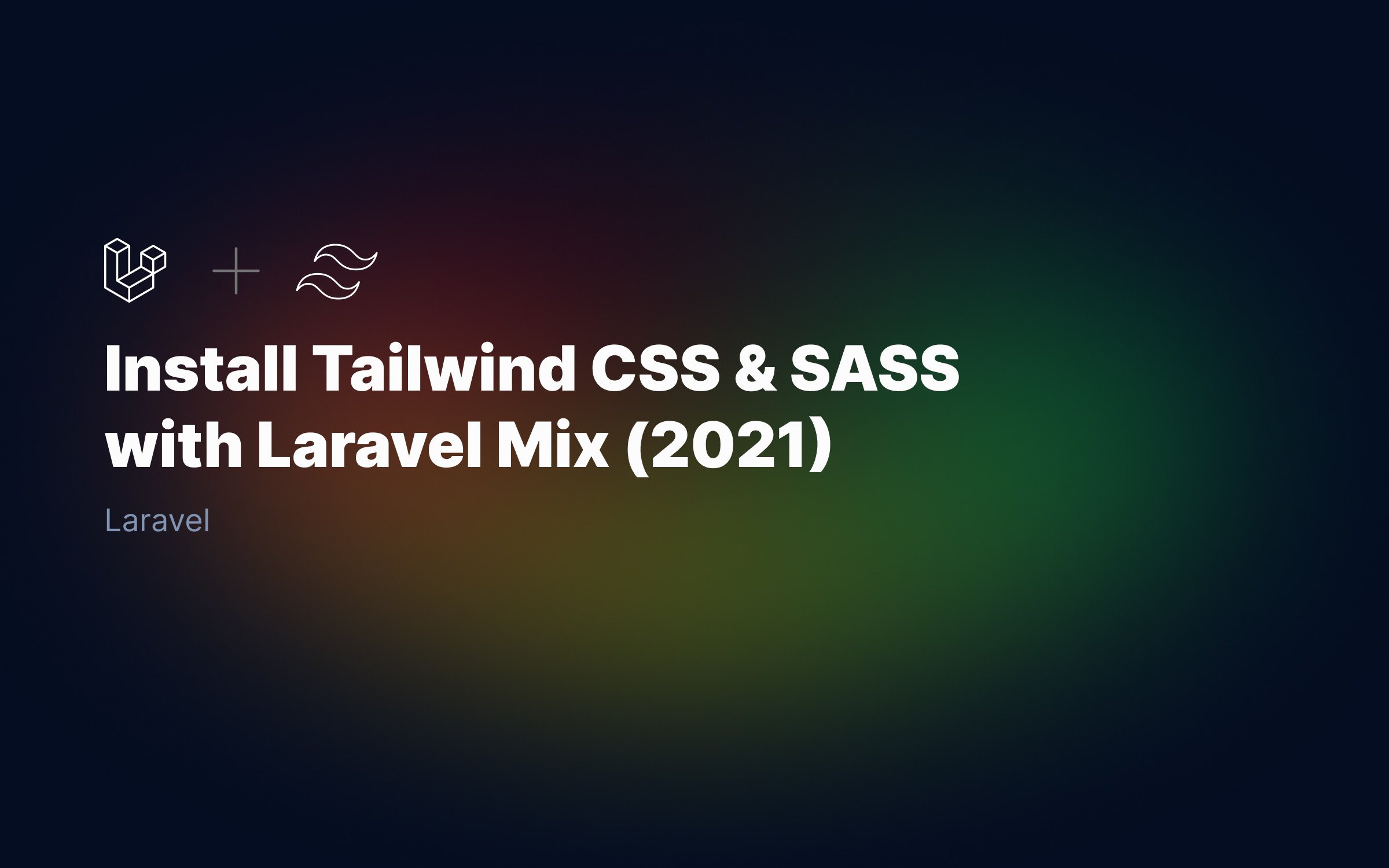 Install Tailwind CSS & SASS with Laravel Mix (2022)